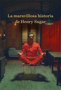 Película: La Maravillosa Historia de Henry Sugar 2021