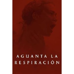 Película: Aguanta la Respiración – 2024