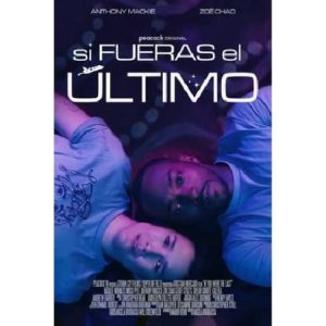 Película: Si Fueras el Ultimo – 2023